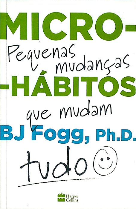 Livro Micro-habitos Pequenas Mudanças que Mudam Tudo Autor Fogg, Bj (2021) [seminovo]