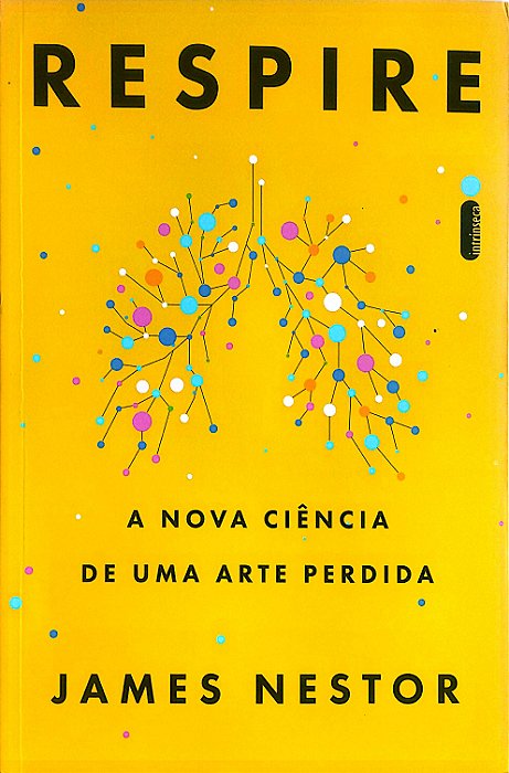 Livro Respire a Nova Ciência de Uma Arte Perdida Autor Nestor, James (2021) [seminovo]
