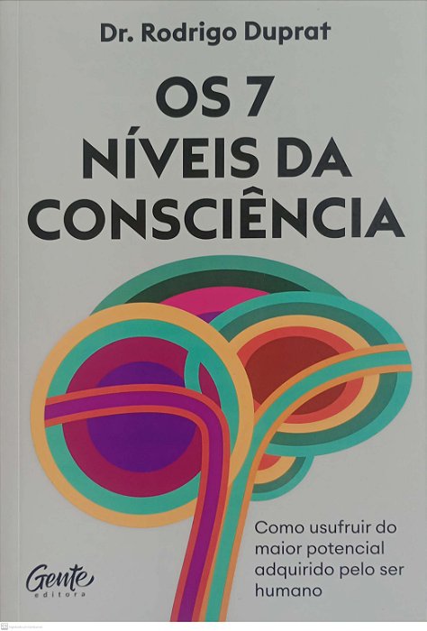 Livro os 7 Níveis da Consciência Autor Duprat, Dr. Rodrigo (2023) [seminovo]