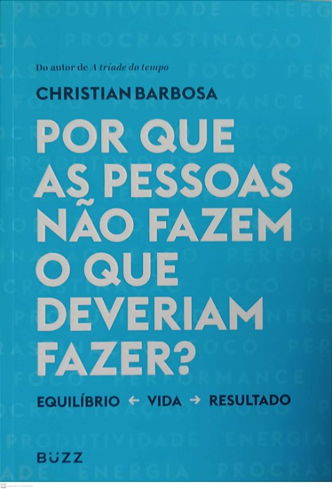 Livro por que as Pessoas Não Fazem o que Deveriam Fazer ? Autor Barbosa, Christian (2019) [seminovo]