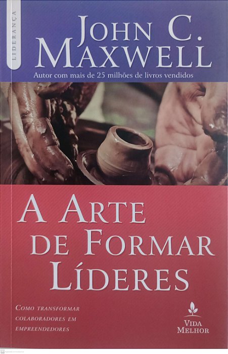 Livro a Arte de Formar Líderes Autor Maxwell, John C. (2020) [seminovo]