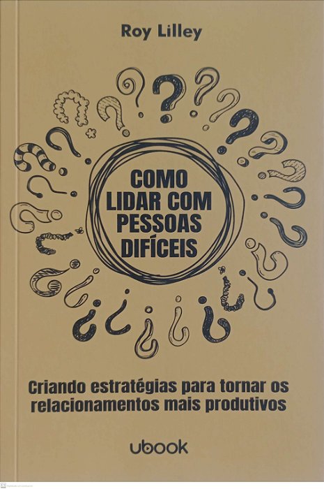 Livro Como Lidar com Pessoas Difíceis Autor Lilley, Roy (2020) [seminovo]