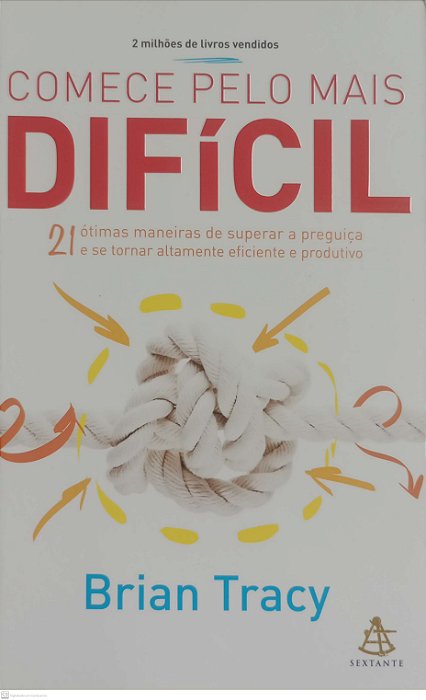 Livro Comece pelo Mais Difícil Autor Tracy, Brian (2017) [usado]