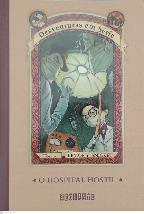 Livro o Hospital Hostil - Desventuras em Série 8 Autor Snicket, Lemony (2017) [usado]