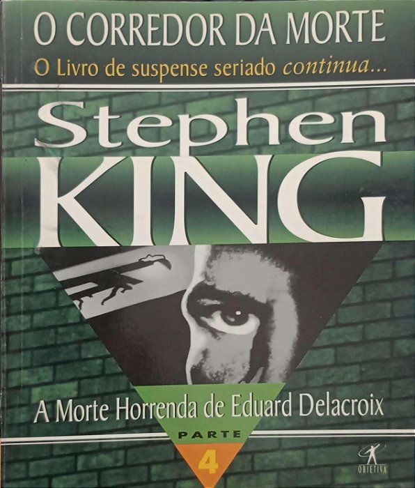 Livro a Morte Horrenda de Eduard Delacroix - o Corredor da Morte 4 Autor King, Stephen (1996) [usado]
