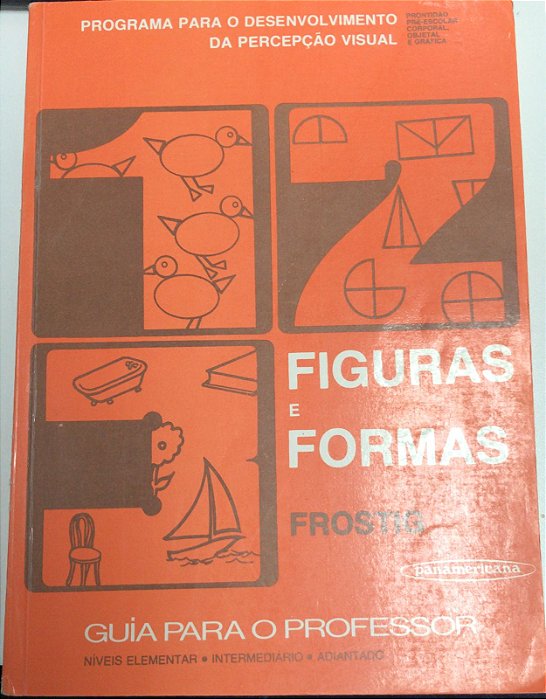 Livro Figuras e Formas: Guia para o Professor- Niveis: Elementar, Intermediário ,adiantado Autor Frostig, Marianne (1980) [usado]