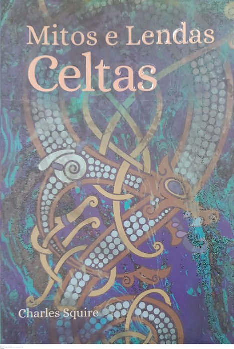 Livro Mitos e Lendas Celtas Autor Squire, Charles (2023) [seminovo]