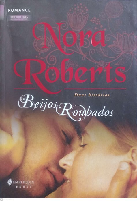 Livro Beijos Roubados Autor Roberts, Nora (2010) [usado]