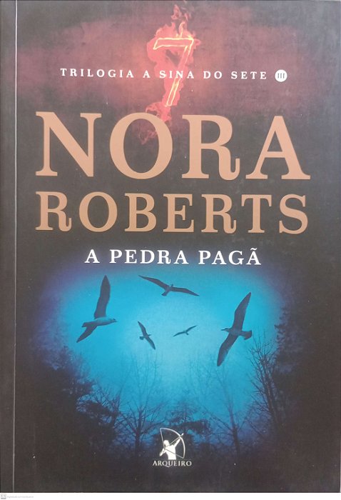 Livro a Pedra Pagã - Trilogia a Sina do Sete 3 Autor Roberts, Nora (2017) [usado]