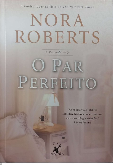 Livro o Par Perfeito - a Pousada 3 Autor Roberts, Nora (2016) [usado]