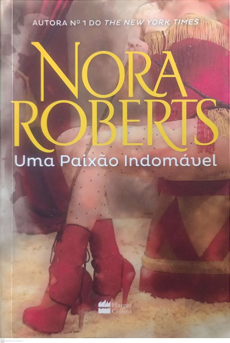 Livro Uma Paixão Indomável Autor Roberts, Nora (2017) [seminovo]