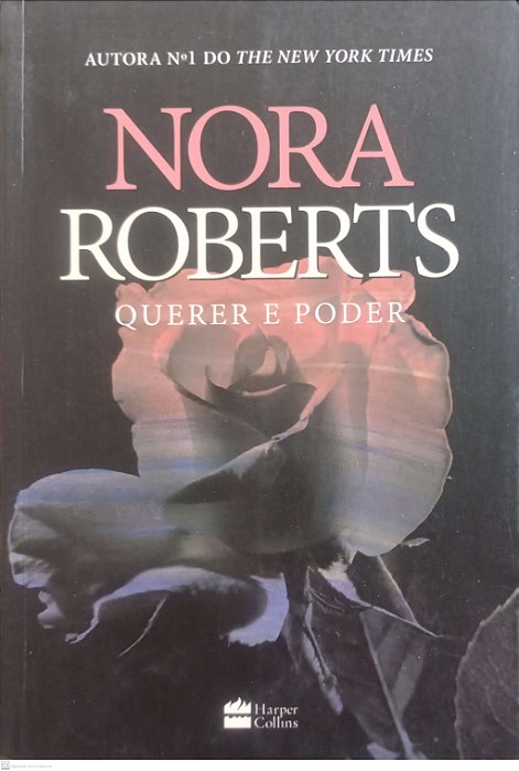 Livro Querer e Poder Autor Roberts, Nora (2016) [usado]