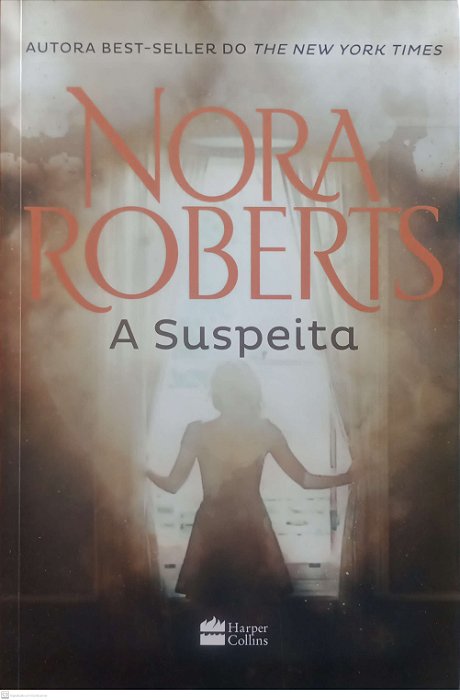 Livro a Suspeita Autor Roberts, Nora (2016) [seminovo]