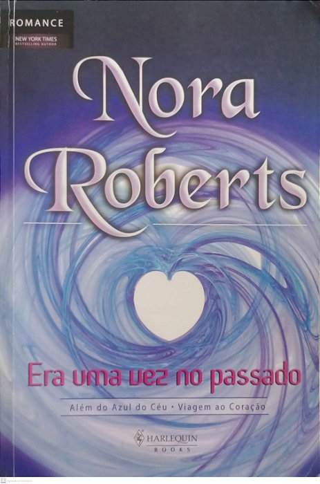 Livro Era Uma Vez no Passado Autor Roberts, Nora (2007) [usado]