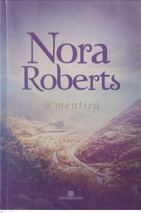 Livro a Mentira Autor Roberts, Nora (2016) [usado]