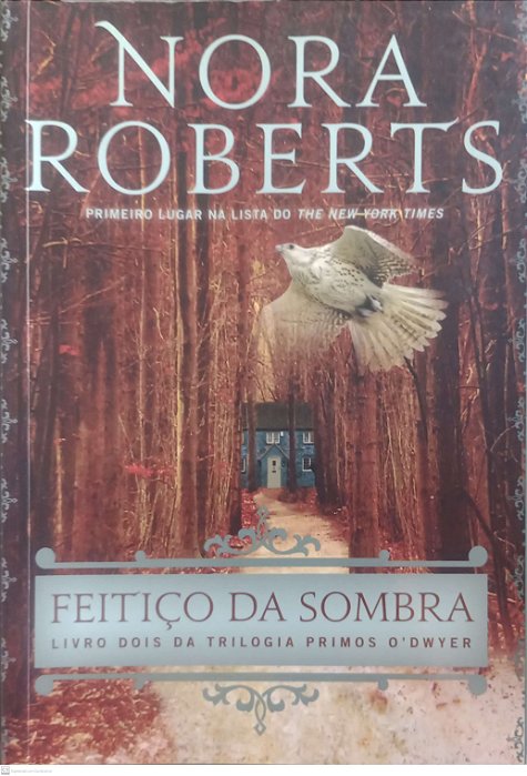 Livro Feitiço da Sombra - Primos O''dwyer 2 Autor Roberts, Nora (2015) [usado]