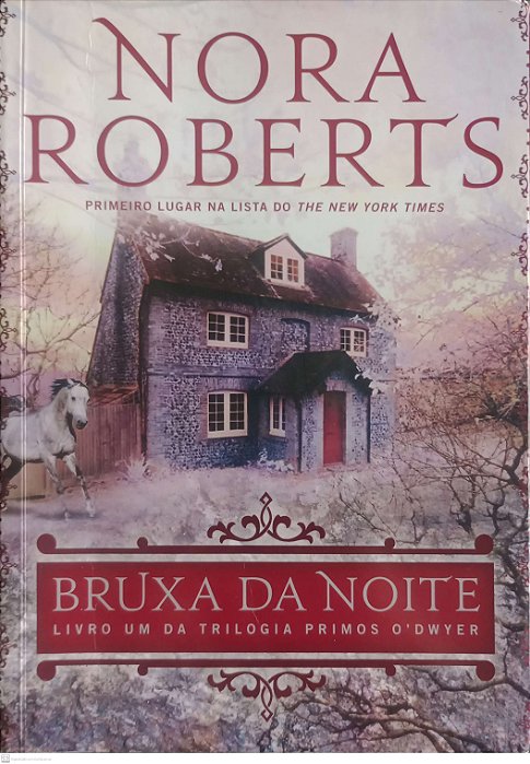 Livro Bruxa da Noite - Primos O''dwyer 1 Autor Roberts, Nora (2015) [usado]