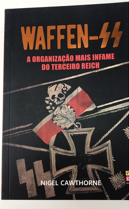 Livro Waffen-ss : a Organização Mais Infame do Terceiro Reich Autor Cawthorne, Nigel (2023) [seminovo]