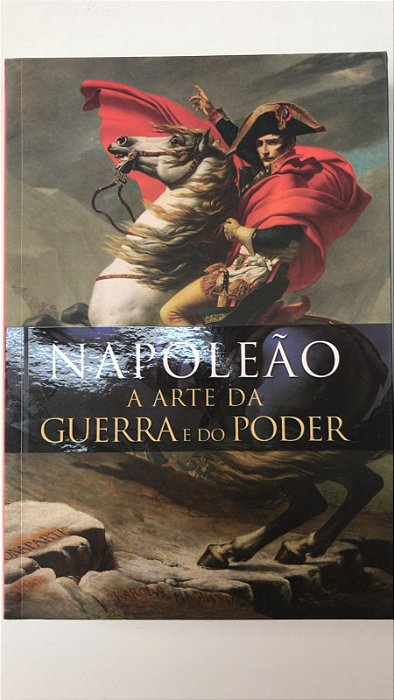 Livro a Arte da Guerra e do Poder: Baseado nas Máximas de Guerra de Napoleão Autor Napoleão I (2019) [seminovo]