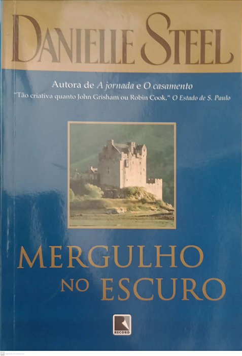 Livro Mergulho no Escuro Autor Steel, Danielle (2008) [usado]