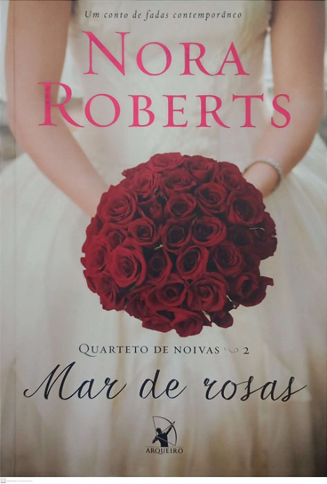 Livro Mar de Rosas - Quarteto de Noivas 2 Autor Roberts, Nora (2014) [usado]
