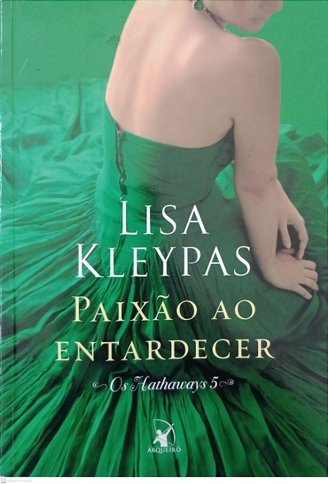 Livro Paixão ao Entardecer - os Hathaways 5 Autor Kleypas, Lisa (2015) [usado]