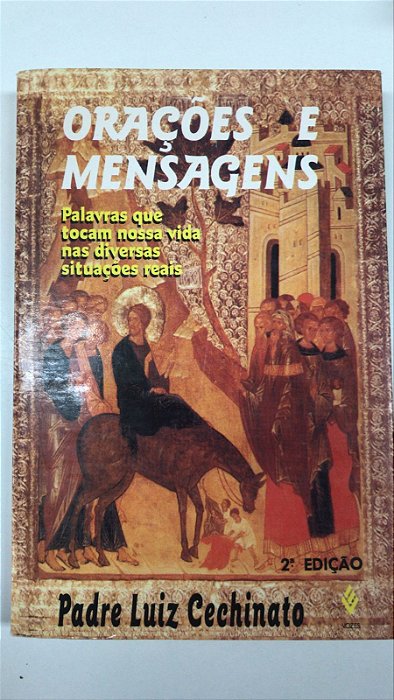 Livro Orações e Mensagens: Palavras que Tocam Nossa Vida nas Diversas Situações Reais Autor Cechinato, Padre Luiz (1994) [usado]