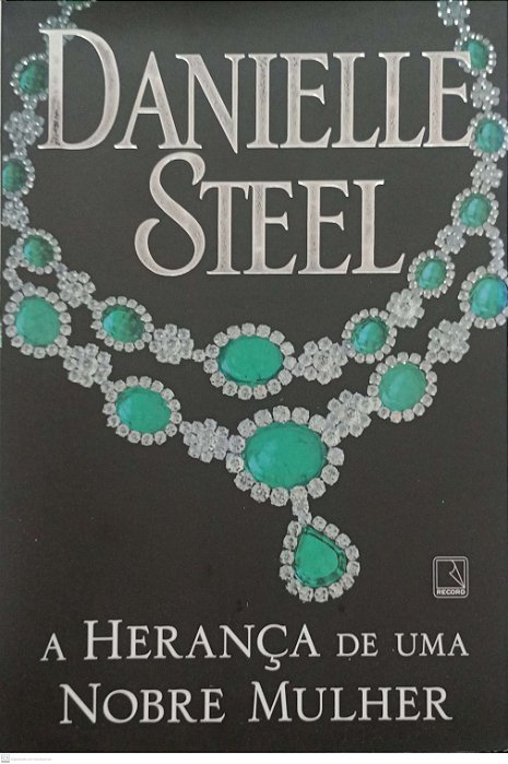 Livro a Herança de Uma Nobre Mulher Autor Steel, Danielle (2019) [usado]