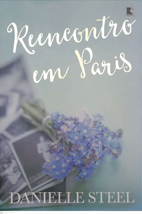 Livro Reencontro em Paris Autor Steel, Danielle (2017) [usado]