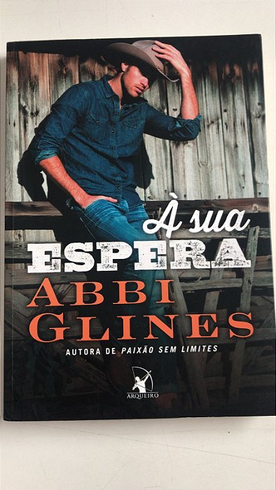 Livro À sua Espera Autor Glines, Abbi (2016) [usado]