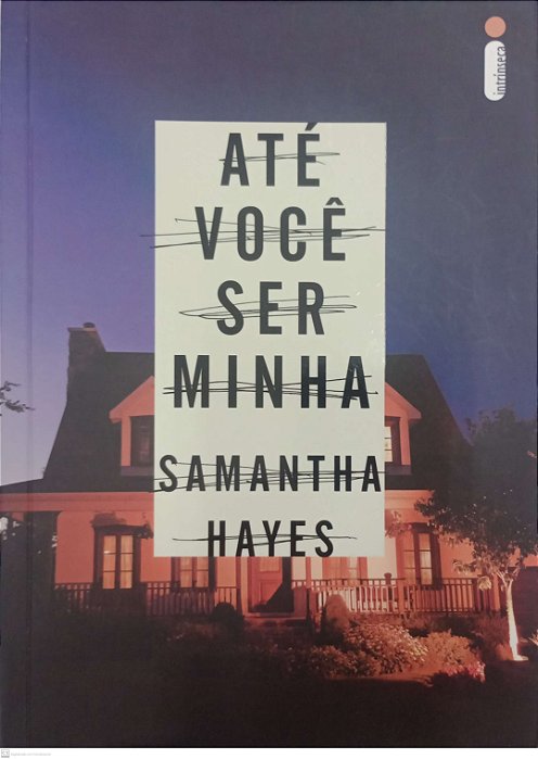 Livro até Você Ser Minha Autor Hayes, Samantha (2015) [usado]