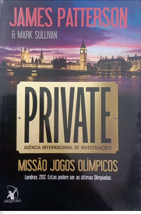 Livro Private: Missão Jogos Olímpicos Autor Patterson, James (2012) [usado]