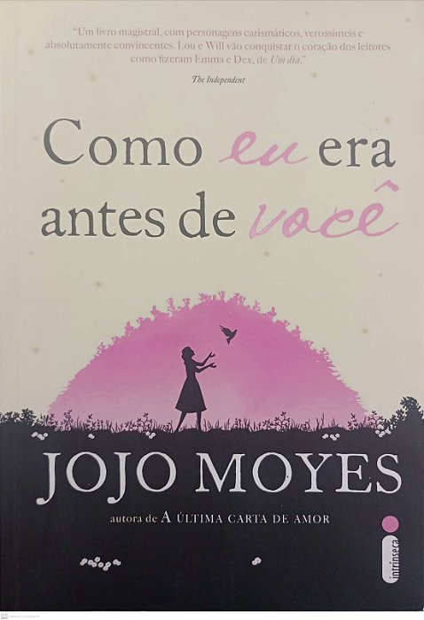 Livro Como Eu Era Antes de Você Autor Moyes, Jojo (2016) [seminovo]