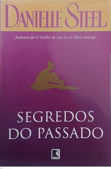 Livro Segredos do Passado Autor Steel, Danielle (2008) [usado]
