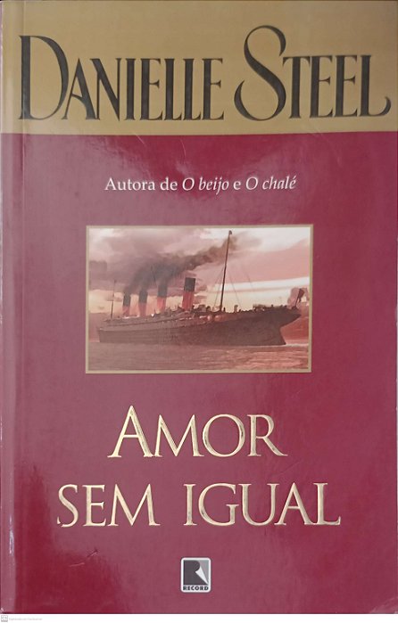 Livro Amor sem Igual Autor Steel, Danielle (2006) [usado]