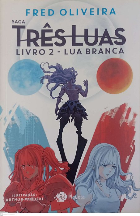 Livro Lua Branca - Saga Três Luas 2 Autor Oliveira, Fred (2018) [usado]