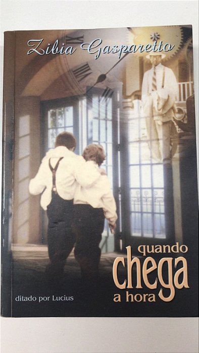 Livro Quando Chega a Hora Autor Gasparetto, Zibia (1999) [usado]
