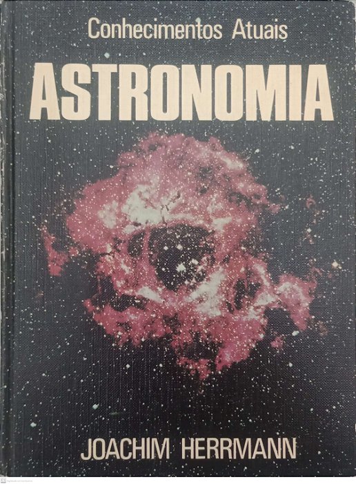 Livro Astronomia - Conhecimentos Atuais Autor Herrmann, Joachim [usado]