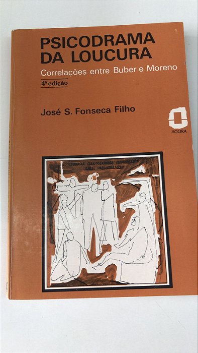 Livro Psicodrama da Loucura: Correlações entre Buber e Moreno Autor Filho, José S. Fonseca (1980) [usado]
