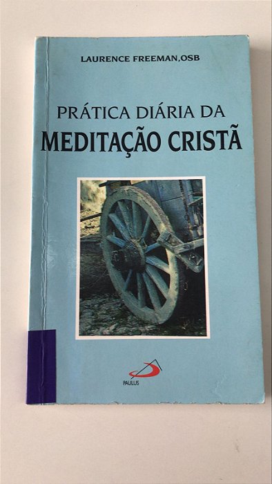 Livro Prática Diária da Meditação Cristã Autor Freeman, Laurence (1995) [usado]