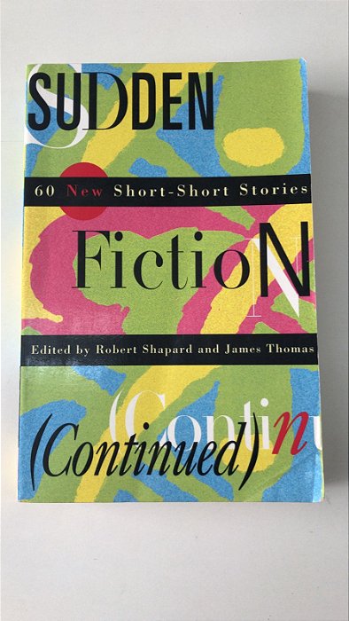 Livro Sudden Fiction ( Continued ) Autor Shapard, Robert e James Thomas (1996) [usado]
