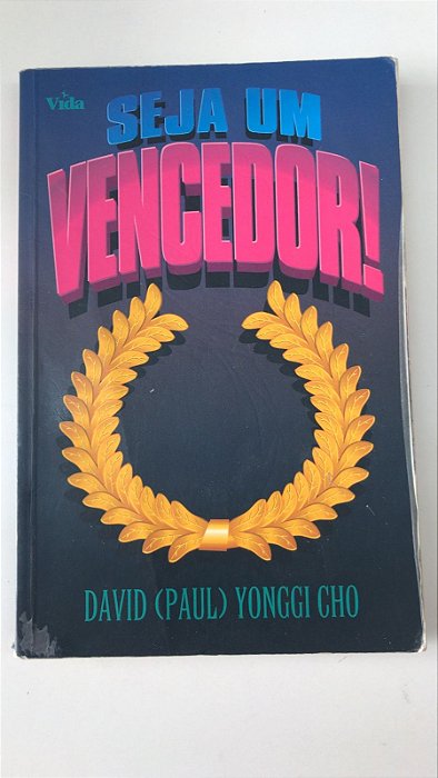 Livro Seja um Vencedor! Autor Cho, David (paul) Yonggi (1977) [usado]