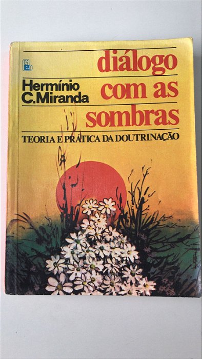 Livro Diálogo com as Sombras: Teoria e Prática da Doutrinação Autor Miranda, Hermínio C. (1995) [usado]