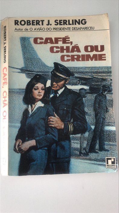 Livro Café , Chá ou Crime Autor Serling, Robert J. (1974) [usado]