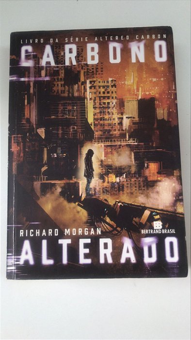 Livro Carbono Alterado Autor Morgan, Richard (2017) [usado]
