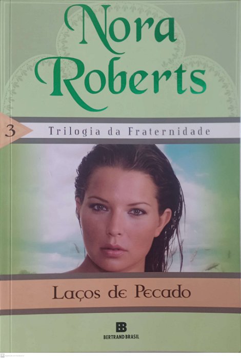 Livro Laços de Pecado - Trilogia Fraternidade 3 Autor Roberts, Nora (2014) [usado]