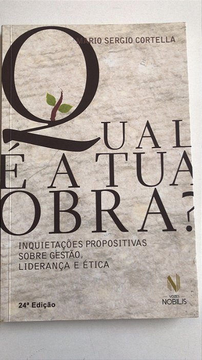 Livro Qual é a Tua Obra? Autor Cortella, Mario Sergio (2015) [usado]