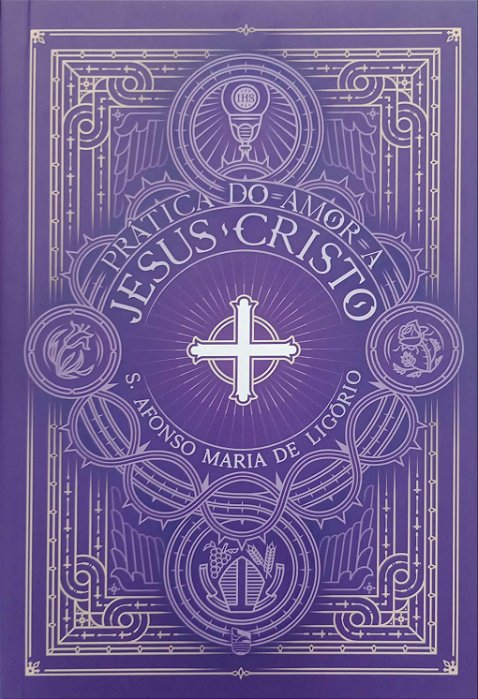 Livro Prática do Amor a Jesus Cristo (mbc) Autor Ligório, Santo Afonso Maria de (2021) [seminovo]