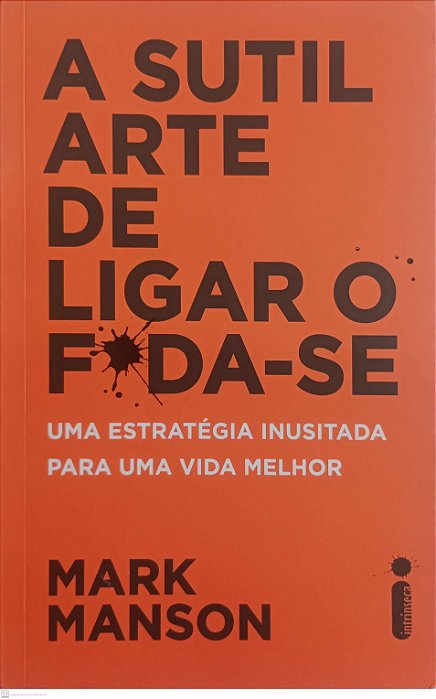 Livro a Sutil Arte de Ligar o Foda-se Autor Manson, Mark (2021) [seminovo]
