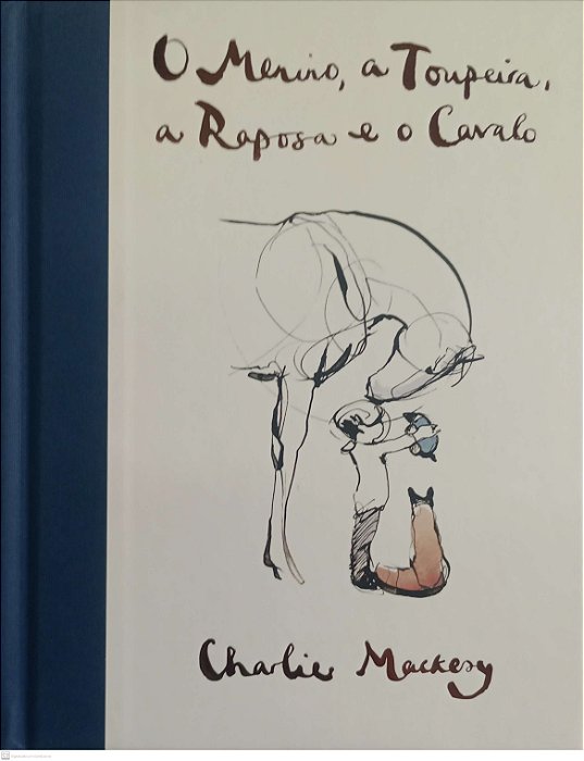 Livro o Menino, a Toupeira, a Raposa e o Cavalo Autor Mackesy, Charlie (2020) [seminovo]